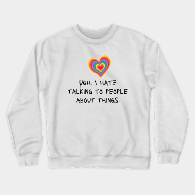 Ugh Crewneck Sweatshirt by lyndsayruelle